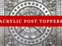 Acrylic Post Toppers